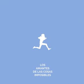 Download track Los Amantes De Las Cosas Imposibles Pol