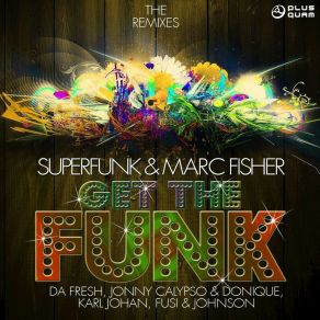 Download track Get The Funk (Da Fresh Remix) Marc Fisher