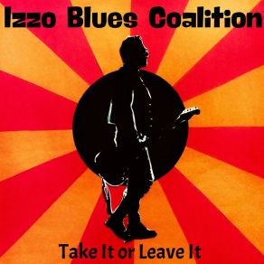 Download track It Won't Come Easy Izzo Blues Coalition