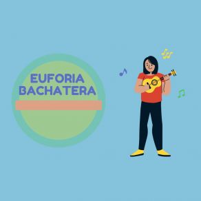 Download track Eufóricos De La Bachata Los Melodicos Bachateros