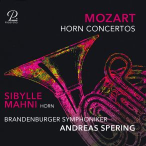 Download track Horn Concerto No. 2 In E-Flat Major, K. 417 I. Allegro Andreas Spering, Sibylle Mahni, Brandenburger Symphoniker