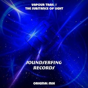 Download track The Substance Of Light (Original Mix) Vapour Trail