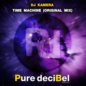 Download track Time Machine (Original Mix) Dj Kamera