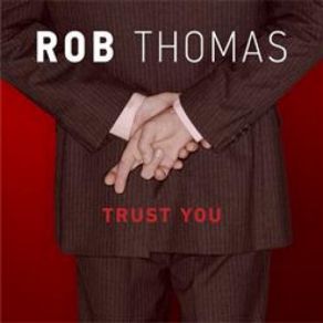 Download track Trust You Rob Thomas