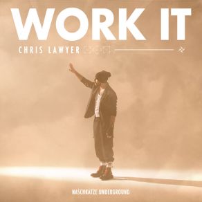 Download track Work It (Extended Mix) Chris Lawyer