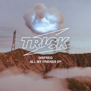 Download track All My Friends Disfreq