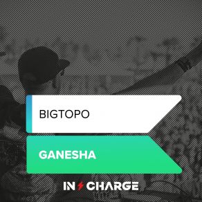 Download track Ganesha (Extended Mix) Bigtopo