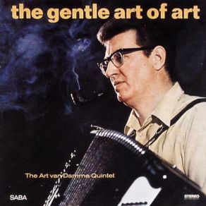 Download track The Gentle Art Of Love The Art Van Damme Quintet