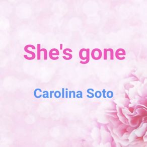 Download track She's Gone Carolina Soto