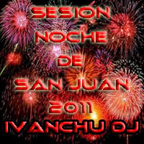 Download track Sesión Noche De San Juan 2011 Ivanchu Dj