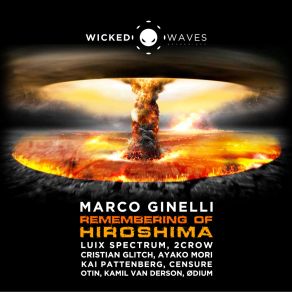 Download track Remembering Of Hiroshima (Kamil Van Derson Remix) Marco GinelliKamil Van Derson