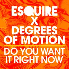 Download track Do You Want It Right It Now (Club Mix) Degrees Of Motion