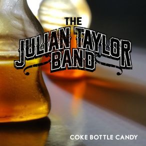 Download track Coke Bottle Candy Julian Taylor Band