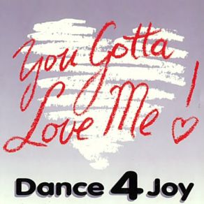 Download track You Gotta Love Me (Radio Edit) Dance 4 Joy