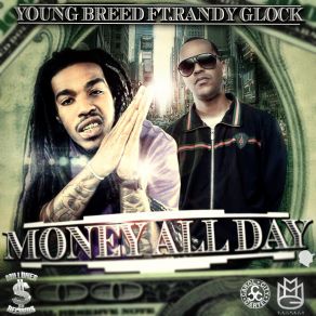 Download track Money All Day Randy Glock, Young Breed