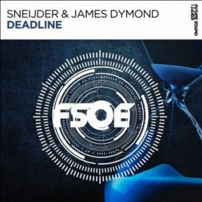 Download track Deadline (Original Mix) Sneijder, James Dymond