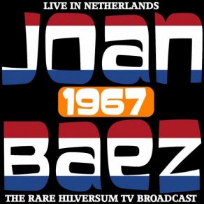 Download track It's All Over Now, Baby Blue (Live Broadcast Netherlands 1967) Joan Baez