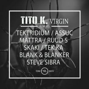 Download track Virgin (Tek. Ka Remix) Tito KTek. Ka