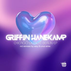 Download track Chicago Detroit Berlin (Vesy Remix) Griffin HanekampVesy