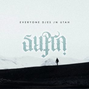 Download track Below The Salt Everyone Dies In Utah