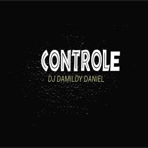 Download track Controle DJ Damiloy Daniel