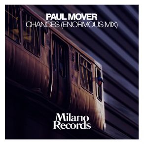 Download track Chances (Enormous Dub Mix) Paul Mover