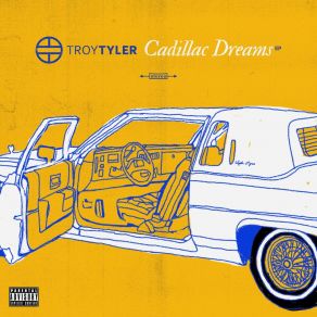 Download track Cadillac Dreams Troy TylerTae The Don