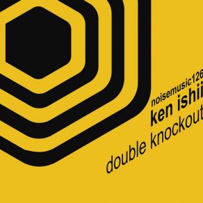 Download track Double Knockout (Original Mix) Ken Ishii