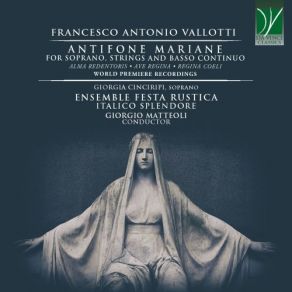 Download track Alma Redemptoris Mater In G Major: III. Larghetto Giorgia Cinciripi, Ensemble Festa Rustica, Giorgio Matteoli, Italico Splendore