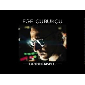 Download track Parti İstanbul 2 Ege ÇubukcuBedük