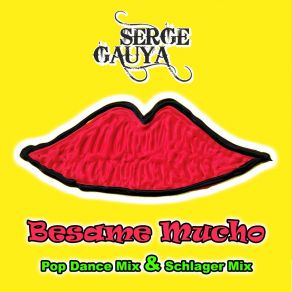 Download track Besame Mucho (Pop Dance Mix) Serge Gauya