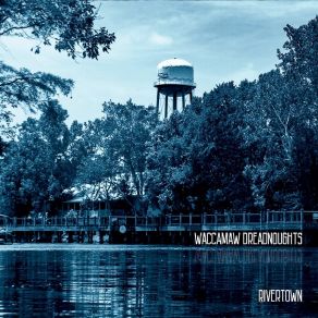 Download track Look Where It's Got Us Now Waccamaw Dreadnoughts