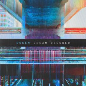 Download track Dream Decoder Dosem