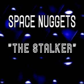 Download track The Stalker (Romero Walker Radio Mix) Space NuggetsRomero Walker