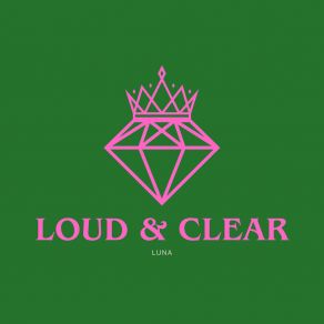 Download track Loud & Clear Luna