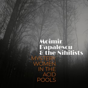 Download track Touch The Nihilists, Moimir Papalescu