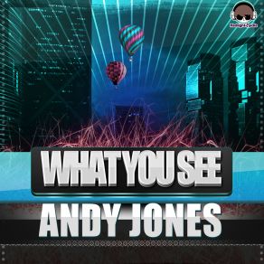 Download track What You See (Radio Edit) Andy Jones