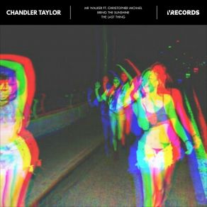 Download track The Last Thing Chandler Taylor