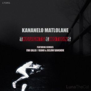 Download track Thoughts Emotions (Kiano & Below Bangkok Remix) Kananelo MatlolaneKiano