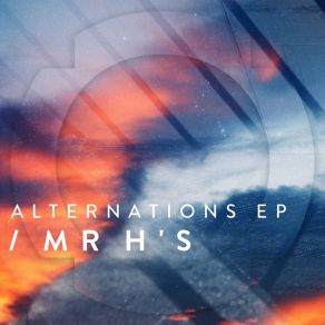 Download track ALTERNATIONS MR H's