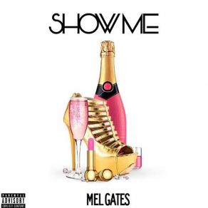 Download track Show Me Mel Gates