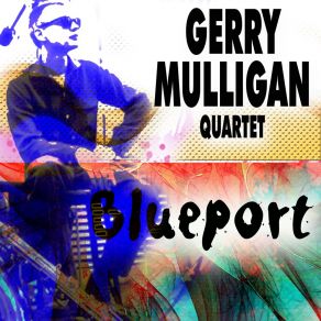 Download track News From Blueport Gerry Mulligan Quartet