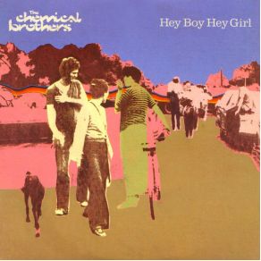 Download track Hey Boy Hey Girl The Chemical Brothers