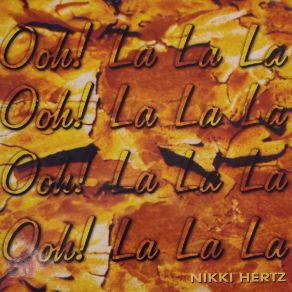 Download track Ooh! La La La (Club Mix) Nikki Hertz