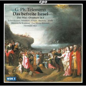 Download track (06) Das Befreite Israel, TWV 6-5- VI. Ägypten Stand Auf, Und Die Rollenden Wag Georg Philipp Telemann