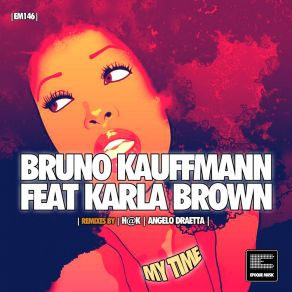 Download track My Time (H @ K Remix) Karla Brown