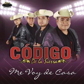 Download track Me Voy De Casa Codigo De La Sierra