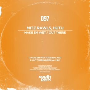 Download track Make Em Wet (Original Mix) Hutu, Mitz Rawls