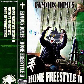 Download track HOME FREESTYLE II FAMOUS DIMES