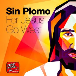 Download track For Jesus (In The Sky Mix) Sin Plomo